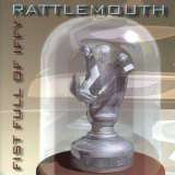 Rattlemouth - Fist Full Of Iffy '1998