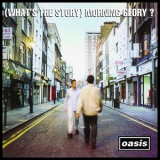 Oasis - (What's The Story) Morning Glory? '1995