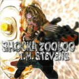 T.M. Stevens - Shocka Zooloo '2002