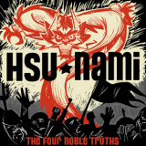 The Hsu-nami - The Four Noble Truths '2009