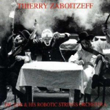 Thierry Zaboitzeff - Dr. Zab & His Robotic Strings Orchestra '1992