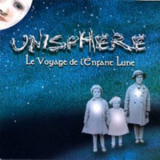 Unisphere - Le Voyage De L'enfant Lune '2004