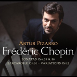 Frederic Chopin - Sonatas Opp. 35 & 58 - Barcarolle Op. 60 - Variations Op.12 (Artur Pizarro) '2006
