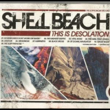 Shell Beach - This Is Desolation '2014