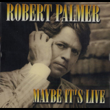 Robert Palmer - Maybe It's Live '1982