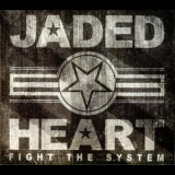 Jaded Heart - Fight The System '2014