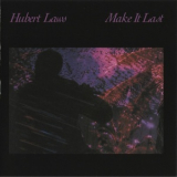 Hubert Laws - Make It Last '1983