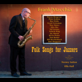 Frank Macchia - Folk Songs For Jazzers '2009