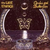 The Last Things - Circles And Butterflies '1993