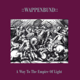 Wappenbund - A Way To The Empire Of Light '2013