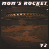 Mom's Rocket - V2 '2009