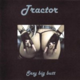 Tractor & Skullcrusher - Sexy Big Butt & Machine Gun (split) '2013