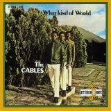 The Cables - What Kind Of World '1991