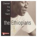 The Ethiopians - Owner Fe De Yard '1994