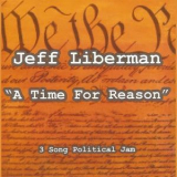 Jeff Liberman - A Time For Reason '2013