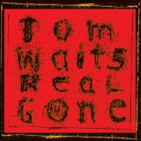 Tom Waits - Real Gone '2004