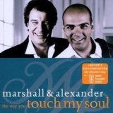 Marshall & Alexander - The Way You Touch My Soul '2002