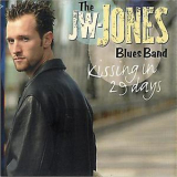 The Jw-jones Blues Band - Kissing In 29 Days '2006