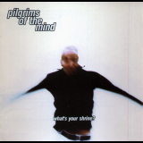 Pilgrims Of The Mind - What's Your Shrine '1997