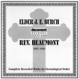 Elder J. E. Burch & Rev. Beaumont - Complete Recorded Works In Chronological Order (1927-1929) '1995