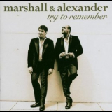 Marshall & Alexander - Try To Remember '2006