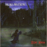 Mojo Watson - Geechy Woman '2011