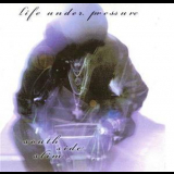 South Side Slim - Life Under Pressure '2009