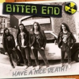 Bitter End - Have A Nice Death! '2011