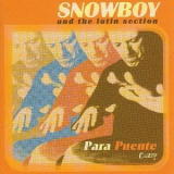 Snowboy And The Latin Section - Para Puente '2002