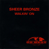 Sheer Bronze - Walkin' On [CDS] (CD2) '1994