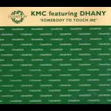 Kmc Featuring Dhany - Somebody To Touch Me [CDS] '1995