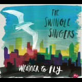 The Swingle Singers - Weather To Fly '2013