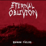 Eternal Oblivion - Human Fields '2014