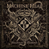 Machine Head - Bloodstone & Diamonds '2014