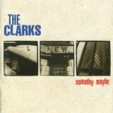 The Clarks - Someday Maybe '1997