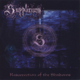 Supplicium - Resurrection Of The Shadows '2008