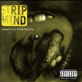 Strip Mind - What's In Your Mouth '1993