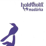 Holdviola - Madárka '2009