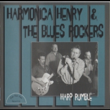 Harmonica Henry & The Blues Rockers - Harp Rumble '1999