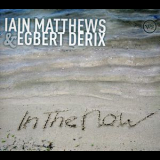 Iain Matthews & Egbert Derix - In The Now '2012