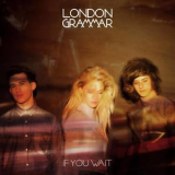 London Grammar - If You Wait '2013