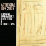 Glasgow Improvisers Orchestra & George Lewis - Artificial Life 2007 '2013