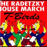 T-birds - The Radetzky House March '1992