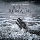 Still Remains - Ceasing To Breathe '2013