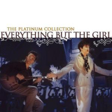 Everything But The Girl - The Platinum Collection '2006