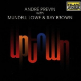Andre Previn With Mundell Lowe & Ray Brown - Uptown '1990