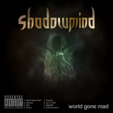 Shadowmind - World Gone Mad '2012