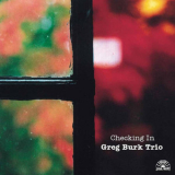 Greg Burk Trio - Checking In '2002