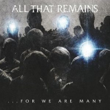 All That Remains - For We Are Many '2010