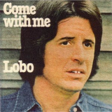 Lobo - Come With Me '1976